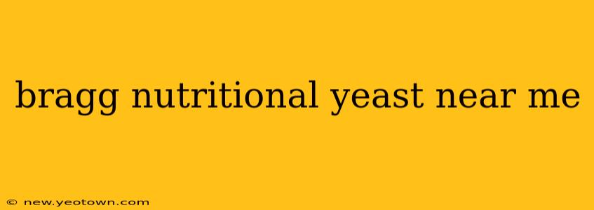 bragg nutritional yeast near me