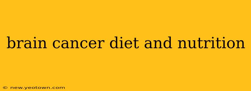 brain cancer diet and nutrition