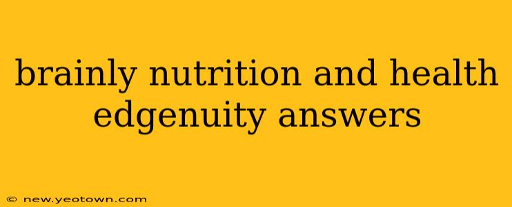 brainly nutrition and health edgenuity answers