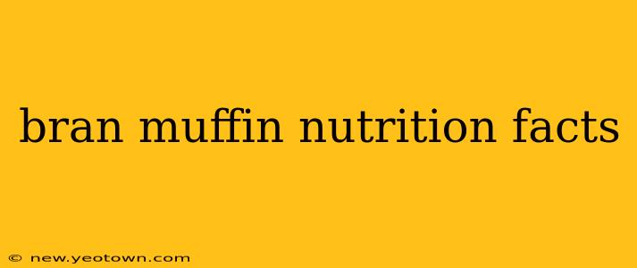 bran muffin nutrition facts