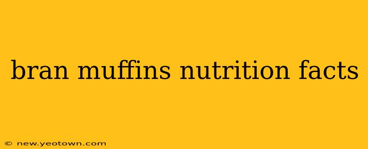 bran muffins nutrition facts