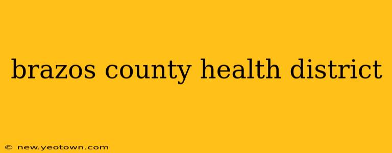 brazos county health district