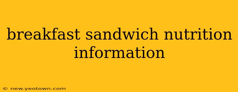 breakfast sandwich nutrition information