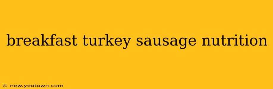 breakfast turkey sausage nutrition