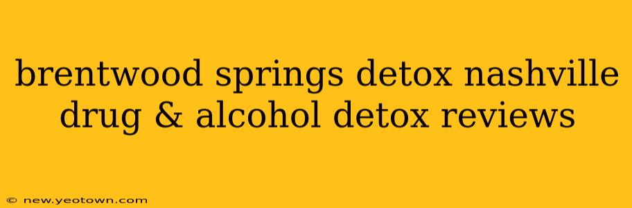 brentwood springs detox nashville drug & alcohol detox reviews