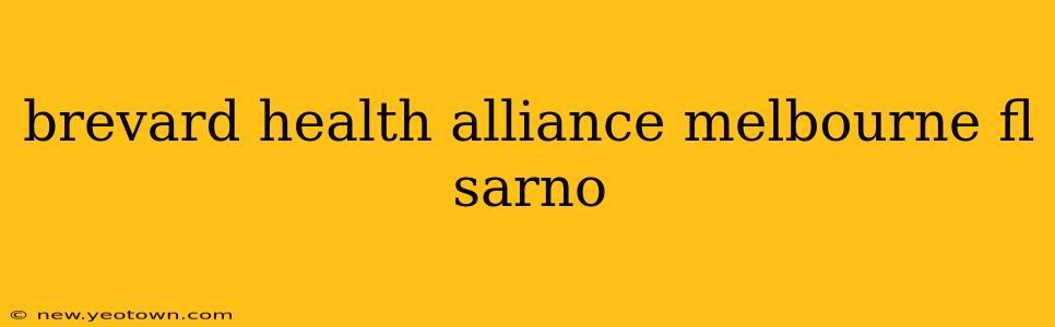 brevard health alliance melbourne fl sarno
