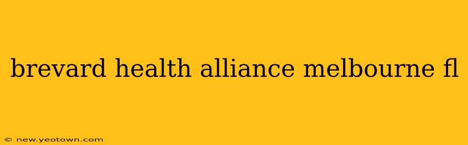 brevard health alliance melbourne fl