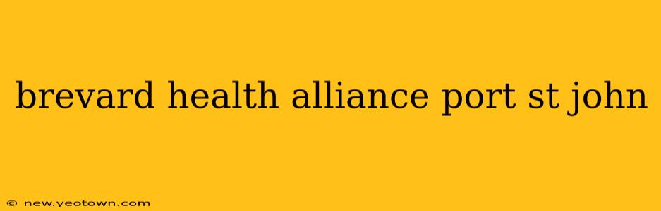 brevard health alliance port st john
