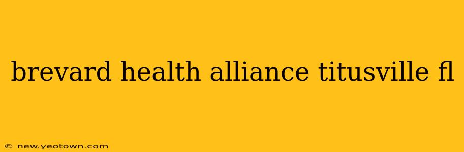 brevard health alliance titusville fl