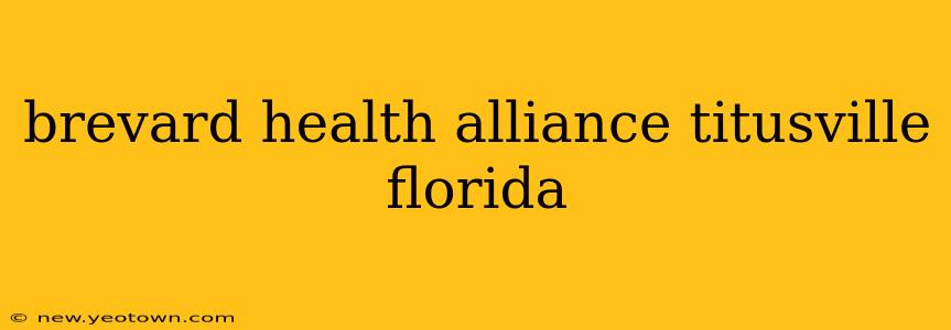 brevard health alliance titusville florida