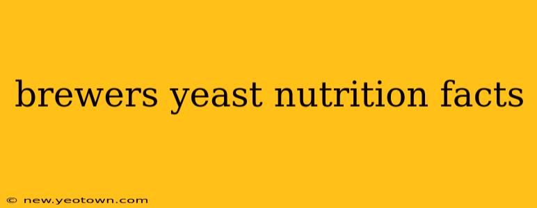 brewers yeast nutrition facts