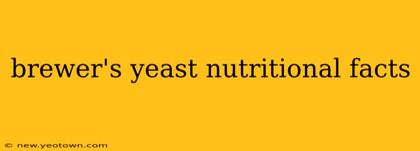 brewer's yeast nutritional facts