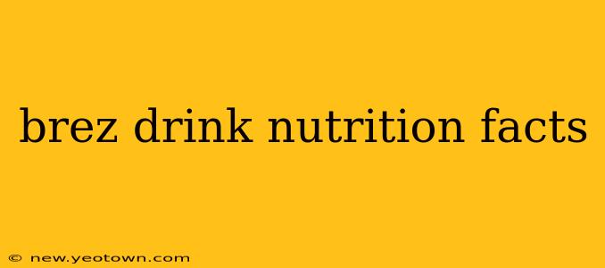 brez drink nutrition facts