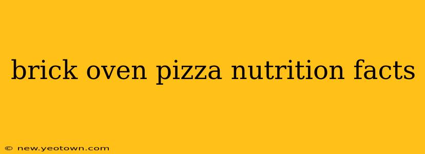 brick oven pizza nutrition facts