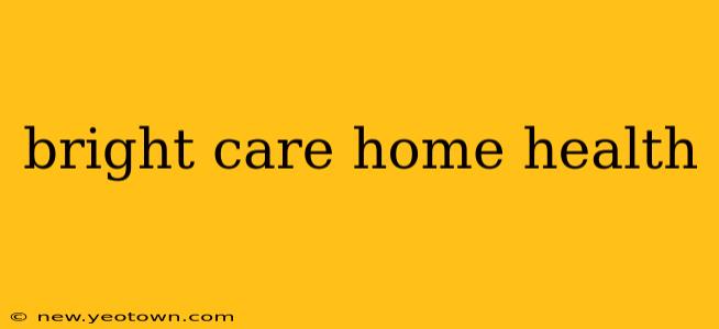 bright care home health