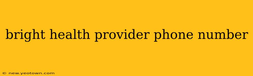 bright health provider phone number