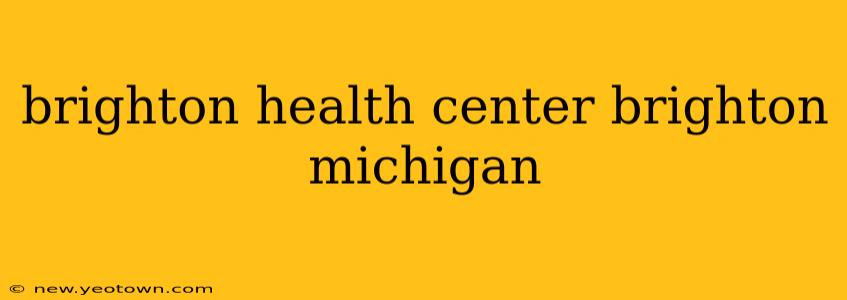 brighton health center brighton michigan