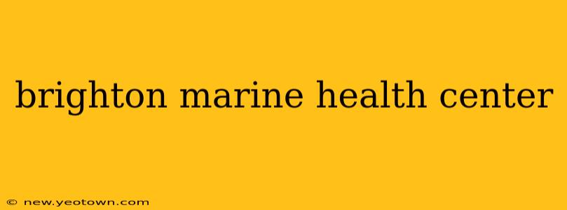 brighton marine health center