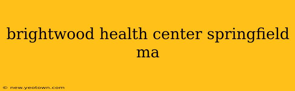 brightwood health center springfield ma