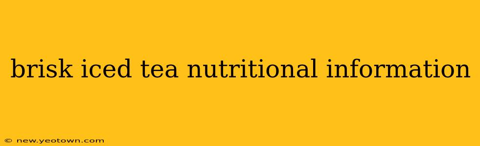 brisk iced tea nutritional information