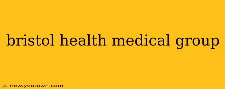 bristol health medical group
