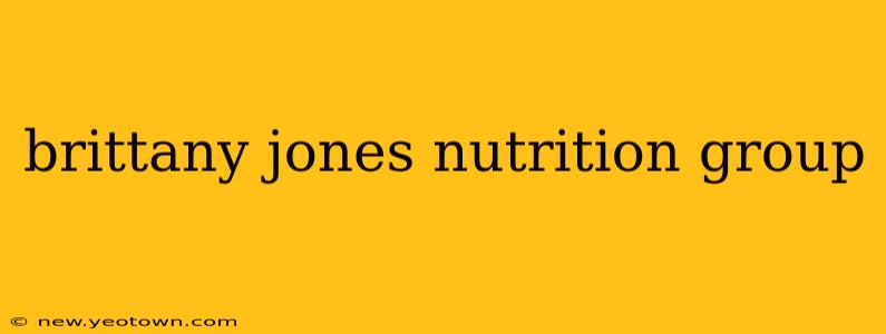 brittany jones nutrition group