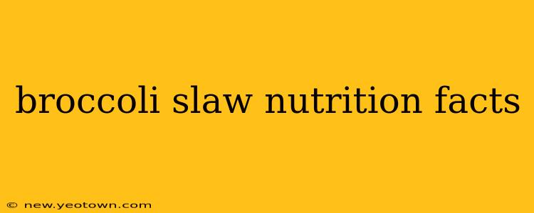 broccoli slaw nutrition facts