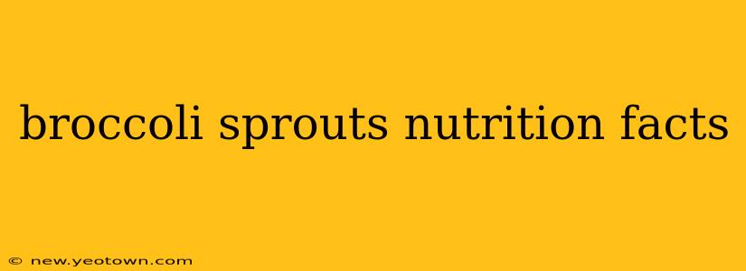 broccoli sprouts nutrition facts