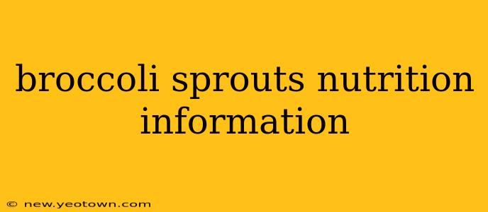 broccoli sprouts nutrition information