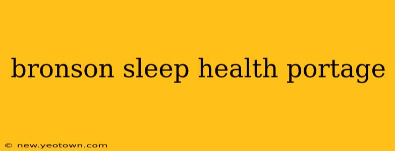 bronson sleep health portage