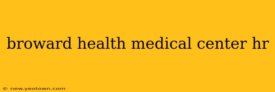 broward health medical center hr
