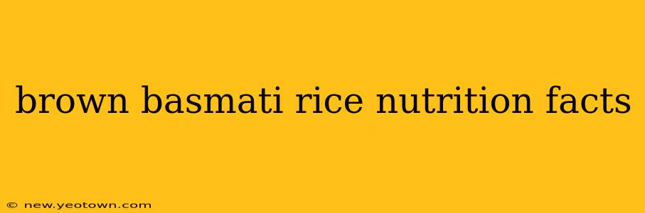brown basmati rice nutrition facts