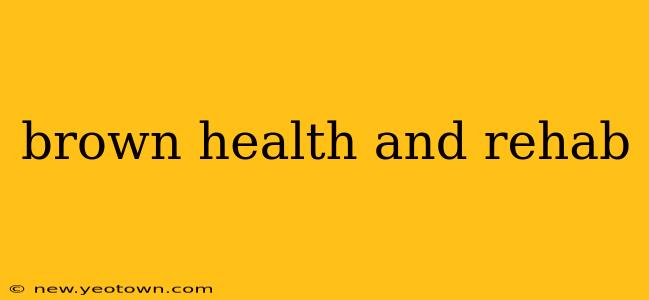 brown health and rehab