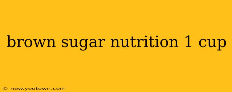 brown sugar nutrition 1 cup
