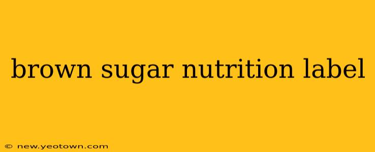 brown sugar nutrition label