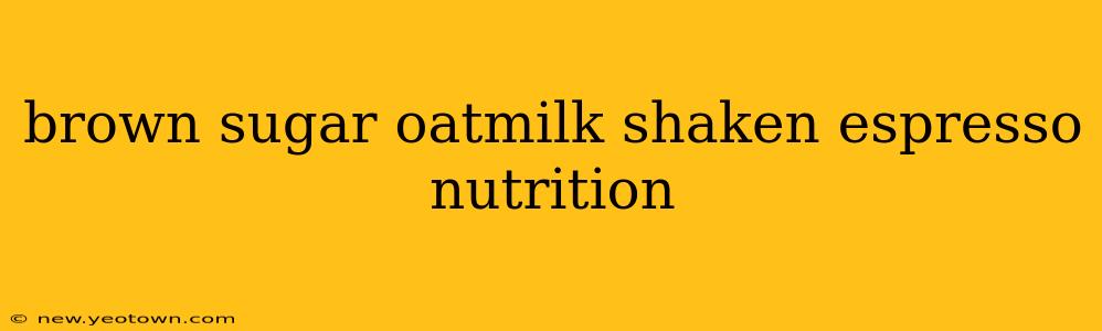 brown sugar oatmilk shaken espresso nutrition