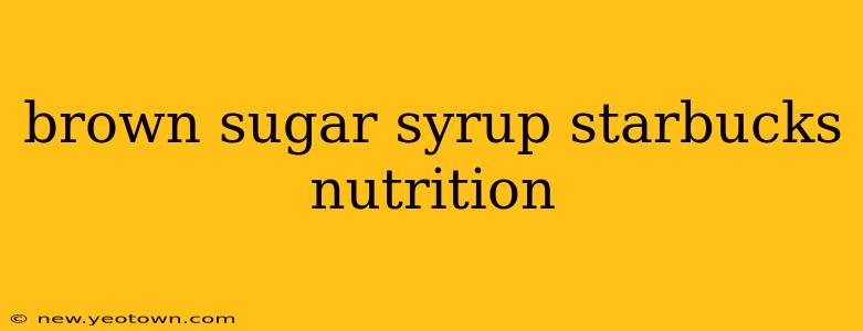 brown sugar syrup starbucks nutrition