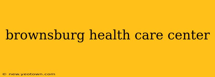 brownsburg health care center