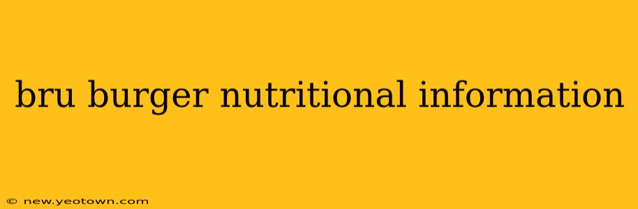 bru burger nutritional information