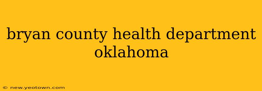 bryan county health department oklahoma