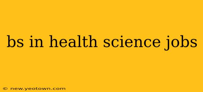 bs in health science jobs