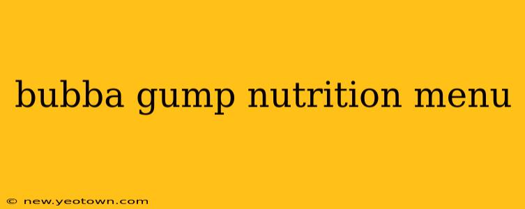 bubba gump nutrition menu