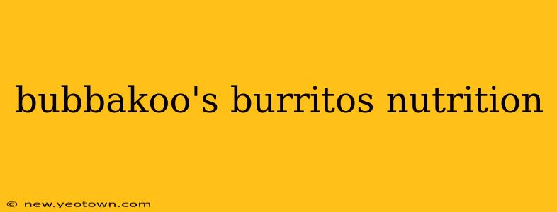 bubbakoo's burritos nutrition