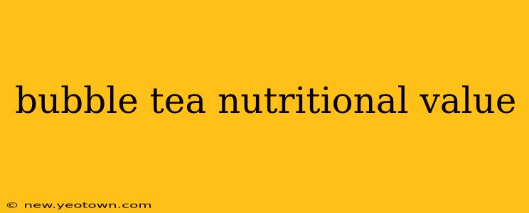 bubble tea nutritional value