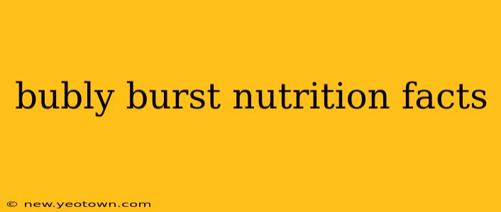 bubly burst nutrition facts