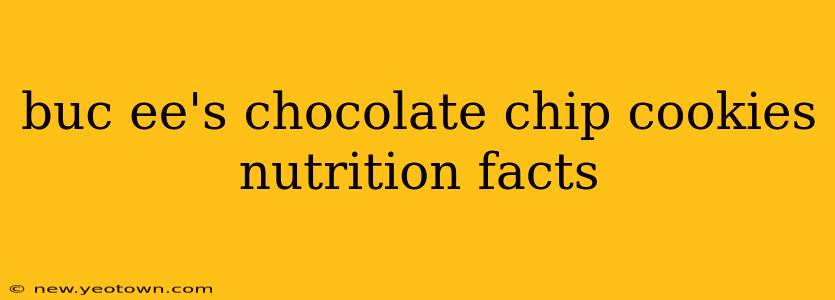 buc ee's chocolate chip cookies nutrition facts