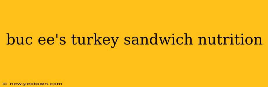 buc ee's turkey sandwich nutrition