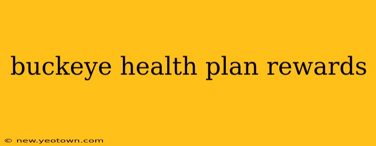 buckeye health plan rewards