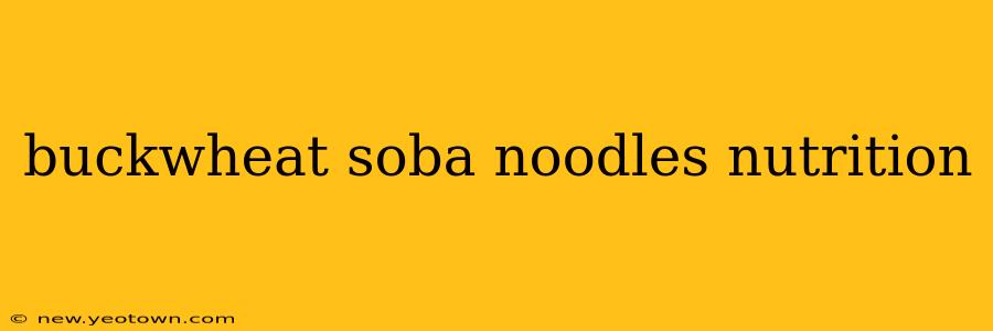 buckwheat soba noodles nutrition
