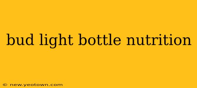 bud light bottle nutrition